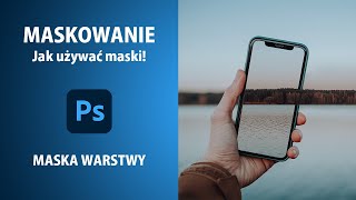 MASKA WARSTWY  Jak pracować z maskami w PHOTOSHOP  Maskowanie [upl. by Saihttam]