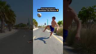 From the streets to Man City stadium football soccer skills [upl. by Zaragoza]