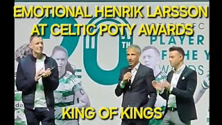 EMOTIONAL HENRIK LARSSON AT CELTIC POTY AWARDS  THE KING OF KINGS [upl. by Anitsim]