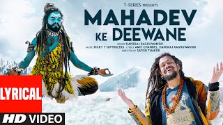 Mahadev Ke Deewane Lyrical Hansraj Raghuwanshi  Ricky T Giftrulers Satish T  Bhushan Kumar [upl. by Oniskey]