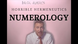 Horrible Hermeneutics  NumericsNumerology [upl. by Warring]