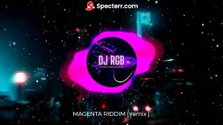 DJ RGB  Magenta Riddim  remix version [upl. by Megen]