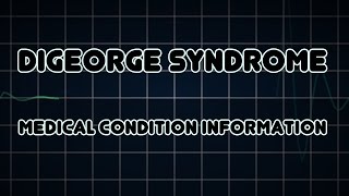 DiGeorge syndrome Medical Condition [upl. by Flin581]