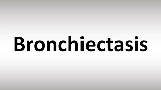 How to Pronounce Bronchiectasis  Pronunciation Guide [upl. by Nogem897]