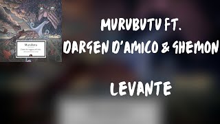 Testo Murubutu ft Dargen DAmico amp Ghemon  Levante [upl. by Dibbrun745]