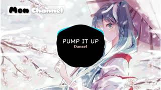 PUMP IT UP REMIX  DANZEL  Nhạc hot Douyin [upl. by Ilrebma606]