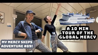 A Ten Minute Tour of the Global Mercy almost  My Mercy Ships Adventure 89 [upl. by Ria145]