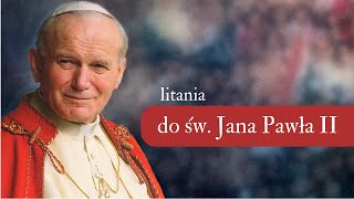 Litania do świętego Jana Pawła II [upl. by Anyahc]