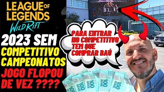 URGENTE NÃO VAI TER COMPETITVO NO WILD RIFT EM 2023 ENTENDA TUDO [upl. by Feer614]