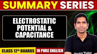 ELECTROSTATIC POTENTIAL amp CAPACITANCE  Summary in Pure English  Physics  Class 12th Boards [upl. by Winnifred703]