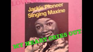 SINGING MAXINE MY HEART CRIES OUT [upl. by Nysilla]