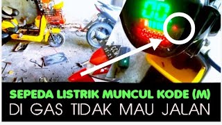 Sepeda listrik di gas tidak mau jalan Muncul kode M [upl. by Buxton401]