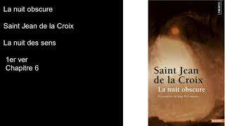 Livre audio La Nuit Obscure Saint Jean de la Croix la nuit des sens 1er ver Ch 6 [upl. by Petrine]