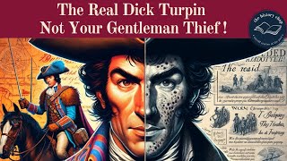 Who Was The Real Dick Turpin [upl. by Eelnyl464]