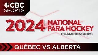 Canadian National Para Hockey Championship Québec vs Alberta  CBC Sports [upl. by Suoivatnod85]