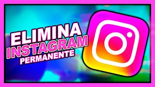 COMO ELIMINAR CUENTA DE INSTAGRAM PERMANENTEMENTE [upl. by Meikah845]