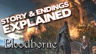 Bloodborne Lore  Story and Endings Explained [upl. by Ahsakat]