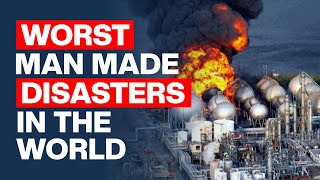 5 Worst Man Made Disasters in History [upl. by Nwahshar545]