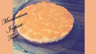 JoghurtMandarinenTorte yummieh DIY  Backen [upl. by Mosier539]