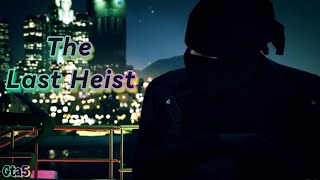 Gta 5  The Last Heist  Editor Movie Cinematic Short [upl. by Maison]