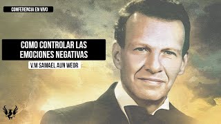 APRENDE A CONTROLAR TUS EMOCIONES NEGATIVAS 🌟 SAMAEL AUN WEOR 📚 CONFERENCIA EN VIVO [upl. by Bonis]