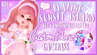 Sunset Island But I Can ONLY USE The New Custom Fabrics GamePass  Royale High [upl. by Wsan]