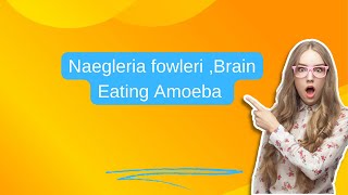 Naegleria fowleri Brain Eating Amoeba [upl. by Ume]