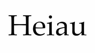 How to Pronounce Heiau [upl. by Enawyd]