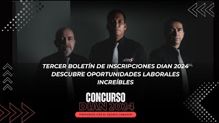 Tercer Boletín De Inscripciones DIAN 2024 ¡Todo Lo Que Necesitas Saber [upl. by Sinclair]