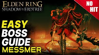 Elden Ring DLC How to EASILY kill Messmer the Impaler Simple Boss Guide No Hit [upl. by Pytlik]