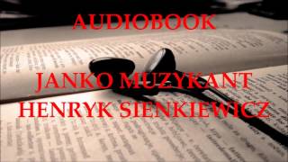 🎧 Janko Muzykant 🎧 Henryk Sienkiewicz Audiobook Lektury szkolne [upl. by Donella422]