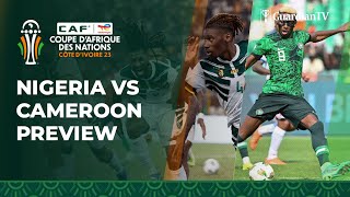 AFCON 2023 Nigeria Vs Cameroon match preview [upl. by Malony606]