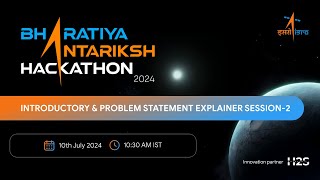 Introductory amp Problem Statement Explainer Session 2  Bharatiya Antariksh Hackathon [upl. by Doll]