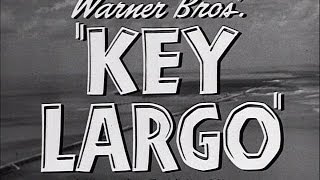 KEY LARGO  HUMPHREY BOGART EDWARD G ROBINSON LAUREN BACALL LIONEL BARRYMORE [upl. by Pesvoh]