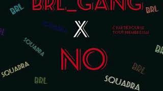 BRL GVNG  Gang ft NO [upl. by Anned]