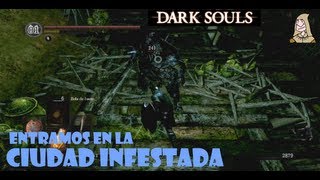 Dark Souls guia CIUDAD INFESTADA  Entrada y pisos superiores  EP 121 [upl. by Lotsirk411]