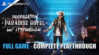 Propagation Paradise Hotel  PSVR2  Full Game  Complete Playthrough  Lets Play with itsthedon [upl. by Chrotoem]