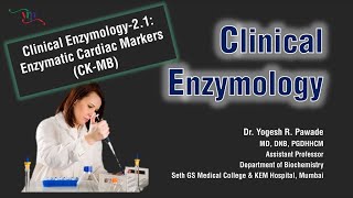 Creatine Phosphokinase  CKMB  CPKMB  Enzymatic Cardiac Markers Clinical Enzymology21 [upl. by Eisenhart]