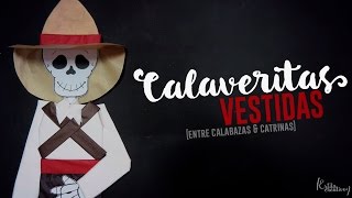 Calaveritas Vestidas Revolucionario  Entre Calabazas y Catrinas 30  Día de Muertos [upl. by Eidualc]