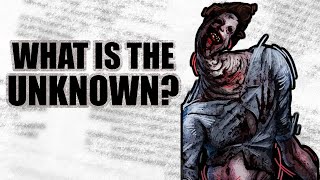 What is The Unknown  Dead by Daylight Lore Backstory amp Theory [upl. by Cooe854]