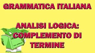 Analisi logica il complemento di termine [upl. by Loretta]