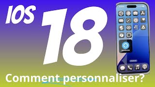 iOS 18  Comment personnaliser votre iPhone avec les nouveautés diOS 18 [upl. by Kcirrad]