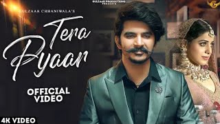 TERA PYAAR  Gulzar channiwala new song  official Video Latest Song 2021 Gulzar channiwala song new [upl. by Kleinstein]