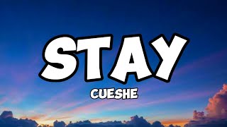 Cueshe  Stay Lyrics [upl. by Secor]