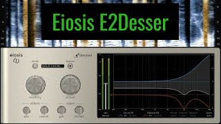 Slate Digital  De esser Plugin quotEiosis E2Desserquot [upl. by Courtenay14]