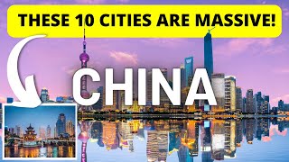 These 10 MASSIVE Cities in China are INSANE Top 10 Chinese Biggest Cities [upl. by Pembroke]