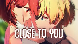 「Nightcore」→ CLOSE TO YOU Lyrics by Ray Eric Phillips [upl. by Warfield31]