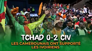 TCHAD 0  2 CIV  les supporteurs camerounais ont supporté massivement les ivoiriens [upl. by Neelyk]