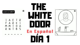 THE WHITE DOOR EN ESPAÑOL DÍA 1 ENCERRADO EN LA HABITACIÓN [upl. by Sorci]