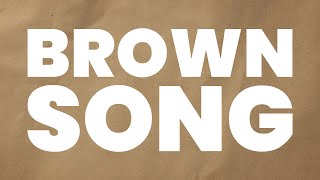 BROWN SONG [upl. by Armstrong]